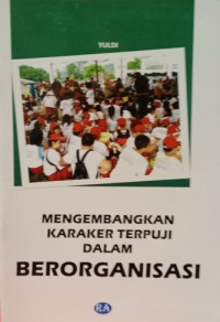 Mengembangkan Karakter Terpuji Dalam Berorganisasi