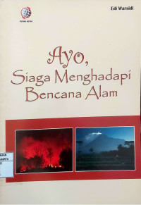 Ayo, Siaga Menghadapi Bencana Alam