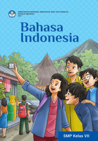 Kurikulum Merdeka : Buku Siswa Bahasa Indonesia untuk SMP Kelas VII