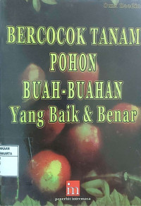Bercocok Tanam Pohon Buah-Buahan Yang Baik & Benar