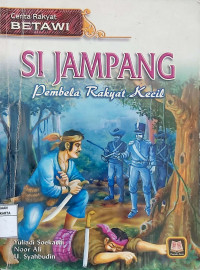 Cerita Rakyat Betawi: Si Jampang Pembela Rakyat Kecil