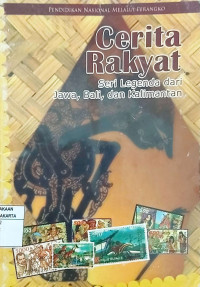 Cerita Rakyat: Seri Legenda Dari Jawa, Bali, dan Kalimantan