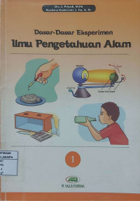 Dasar-Dasar Eksperimen Ilmu Pengetahuan Alam Jilid 1