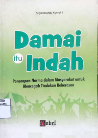 Damai Itu Indah: Penerapan Norma Dalam Masyarakat Untuk Mencegah Tindakan Kekerasan