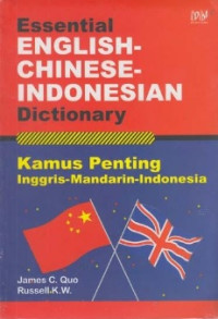 Essential English-Chinese-Indonesian Dictionary (Kamus Penting Inggris-Mandarin-Indonesia)