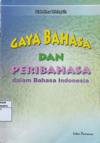 Gaya Bahasa dan Peribahasa Dalam Bahasa Indonesia