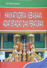 Hakikat Norma, Kebiasaan, Adat Istiadat, dan Peraturan
