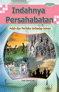 Indahnya Persahabatan: Adab dan Perilaku Terhadap Teman