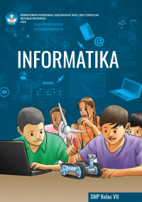 Kurikulum Merdeka : Buku Siswa Informatika untuk SMP Kelas VII