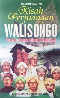 Kisah Perjuangan Walisongo: Penyebar Agama Islam di Tanah Jawa