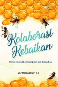 Kolaborasi Kebaikan: Narasi Tentang Kepemimpinan dan Peradaban