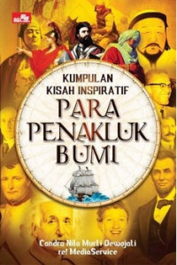 Kumpulan Kisah Inspiratif Para Penakluk Bumi