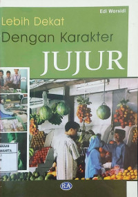 Lebih Dekat Dengan Karakter Jujur