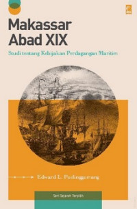 Makassar Abad XIX: Studi Tentang Kebijakan Perdagangan Maritim