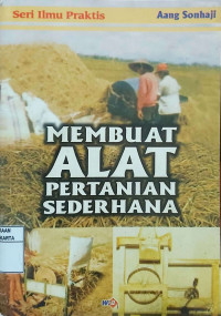 Membuat Alat Pertanian Sederhana