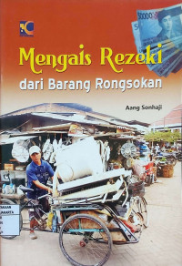 Mengais Rezeki Dari Barang Rongsokan