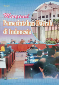 Mengenal Pemerintahan Daerah di Indonesia