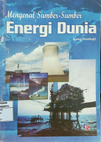 Mengenal Sumber-Sumber Energi Dunia