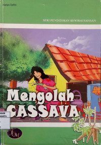 Seri Pendidikan Kewirausahaan: Mengolah Cassava