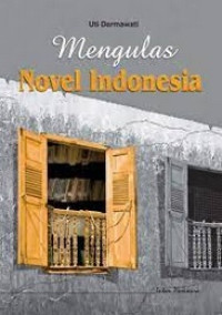 Mengulas Novel Indonesia