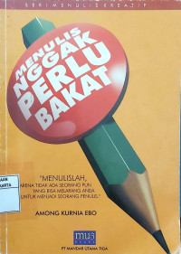 Menulis Nggak Perlu Bakat