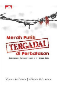 Merah Putih Tergadai di Perbatasan