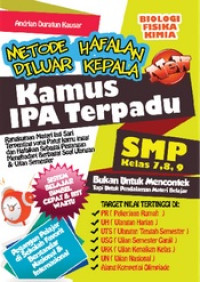 Metode Hafalan Diluar Kepala: Kamus IPA Terpadu SMP Kelas 7, 8, dan 9