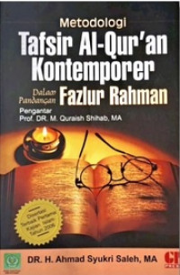 Metodologi Tafsir Al-Qur'an Kontemporer Dalam Pandangan Fazlur Rahman