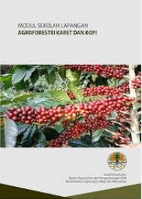 Modul Sekolah Lapangan: Agroforestri Karet dan Kopi