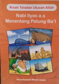 Kisah Teladan Utusan Allah: Nabi Ilyas a.s Menentang Patung Ba'l