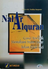 Nalar Alquran: Cara Terbaik Memahami Pesan Dasar Dalam Kitab Suci