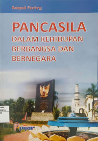 Pancasila Dalam Kehidupan Berbangsa dan Bernegara