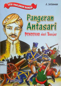 Pangeran Antasari: Pendekar Dari Banjar