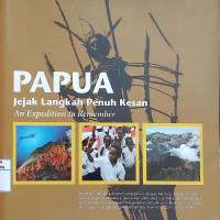 Papua: Jejak Langkah Penuh Kesan