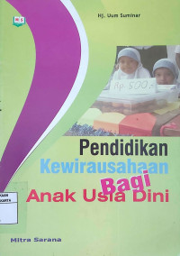 Pendidikan Kewirausahaan Bagi Anak Usia Dini