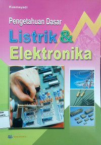 Pengetahuan Dasar Listrik dan Elektronika