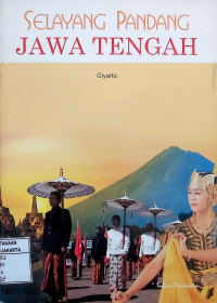 Selayang Pandang: Jawa Tengah