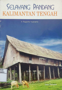 Selayang Pandang: Kalimantan Tengah