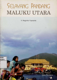 Selayang Pandang: Maluku Utara