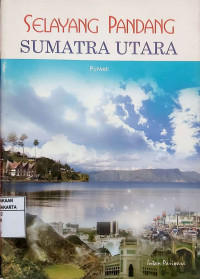 Selayang Pandang: Sumatra Utara