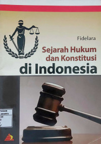 Sejarah Hukum dan Konstitusi di Indonesia