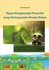 Sigap Menghadapi Penyakit yang Datang Pada Musim Hujan