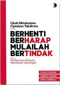 Berhenti Berharap Mulailah Bertindak