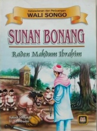 Keteladanan dan Perjuangan Wali Songo: Sunan Bonang - Raden Makdum Ibrahim