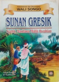 Keteladanan dan Perjuangan Wali Songo: Sunan Gresik - Syekh Maulana Malik Ibrahim