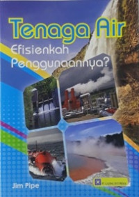 Tenaga Air Efisienkah Penggunaannya?