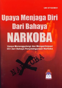 Upaya Menjaga Diri Dari Bahaya Narkoba