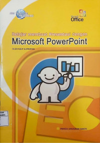 Seri Teknologi Informasi: Belajar Membuat Presentasi Dengan Microsoft PowerPoint