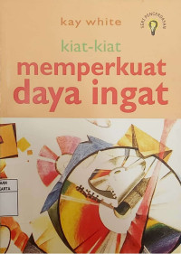 Kiat-Kiat Memperkuat Daya Ingat