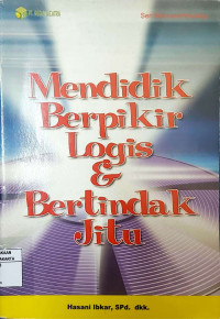 Seri Motivasi-Psikologi: Mendidik Berpikir Logis & Bertindak Jitu